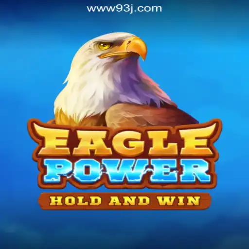 Exploring the Thrills of EaglePower: The Ultimate Slot Experience on 93J.COM Platform